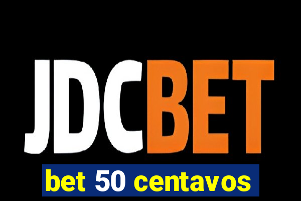 bet 50 centavos